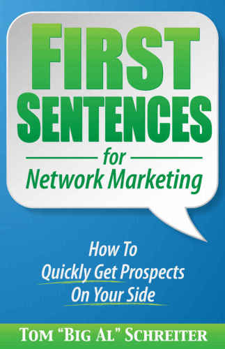 First Sentences For Network Marketing: How to Quickly Get Prospects on Your Side