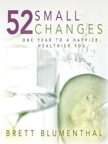 52 Small Changes: One Year to a Happier, Healthier You