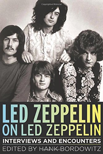 Led Zeppelin on Led Zeppelin: Interviews and Encounters