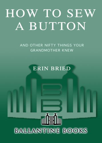 How to sew a button : and other nifty things your grandmother knew