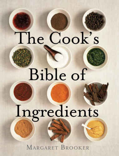 The Cook's Bible of Ingredients