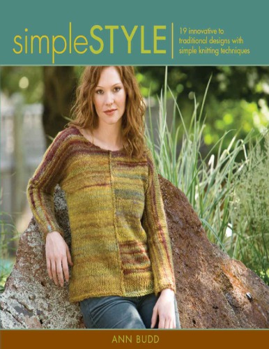 Simple Style : Innovative to Traditional 17 Inspired Designs to Knit