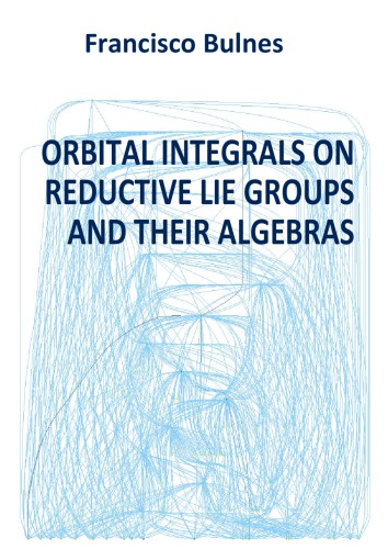 Orbital Integrals on Reductive Lie Groups and Their Algebras