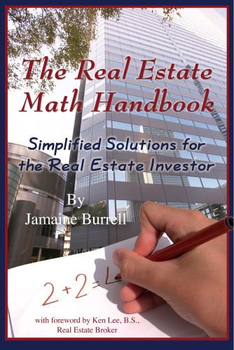 The real estate math handbook : simplified solutions for the real estate investor