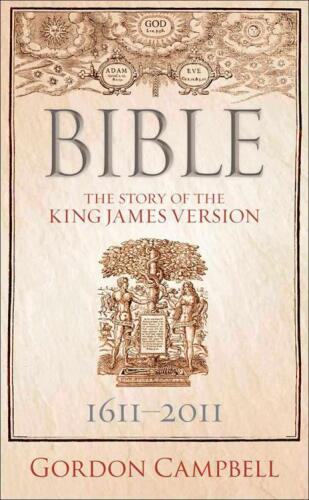 Bible : the story of the King James Version ; 1611-2011