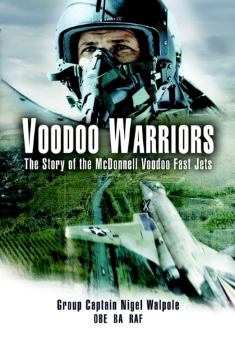 Voodoo Warriors: The  Story of the McDonnell Voodoo Fast-jets