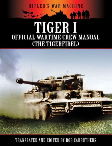 Tiger I: Official Wartime Crew Manual