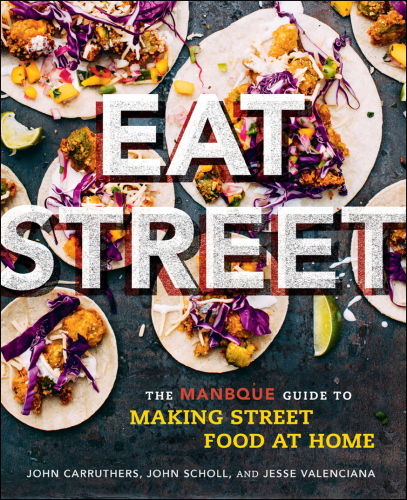 Eat street : the ManBQue guide to making street food at home