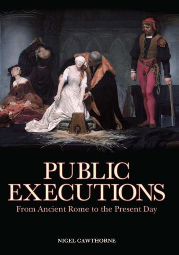 Public Executions: From Ancient Rome to the Present Day