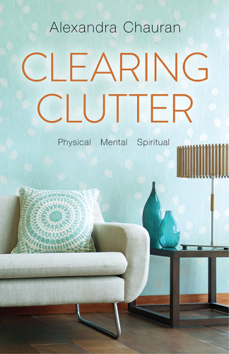 Clearing Clutter: Physical, Mental, and Spiritual