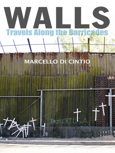 Walls : travels along the barricades