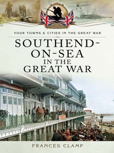 Your Towns and Cities in the Great War: Southend-on-Sea in the Great War