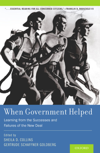 When government helped : learning from the successes and failures of the New Deal