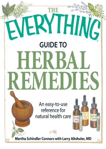 The Everything Guide to Herbal Remedies : an easy-to-use reference for natural health care