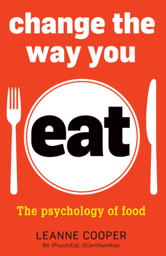 Change The Way You Eat: The psychology of food