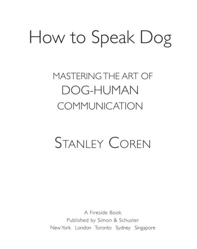 How to speak dog : mastering the art of dog-human communication