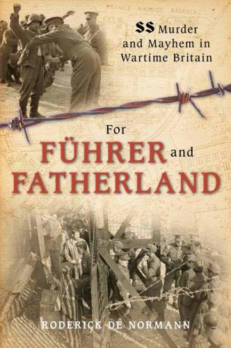 For Fhrer and Fatherland: SS Murder and Mayhem in Wartime Britain