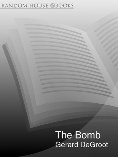 The Bomb: A Life