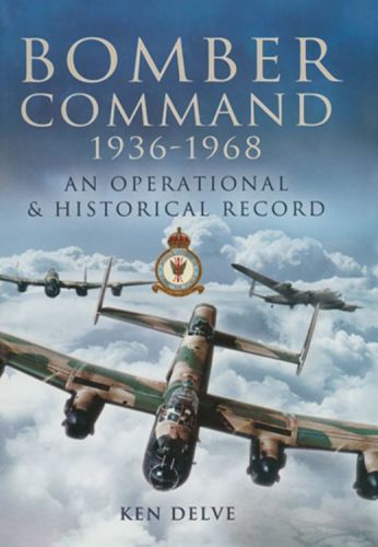 Bomber Command: 1936-1968 An Operational & Historical Record