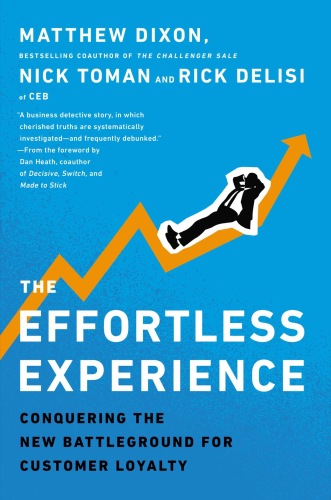 The effortless experience : conquering the new battleground for customer loyalty