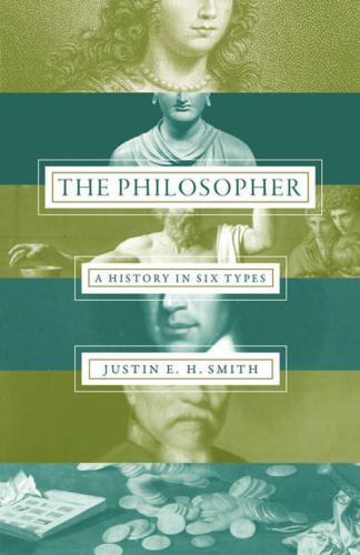 The philosopher : a history in six types