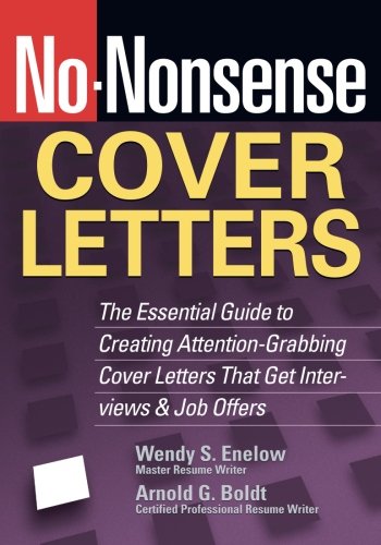 No-nonsense cover letters : the essential guide to creating attention-grabbing cover letters that get interviews and job offers