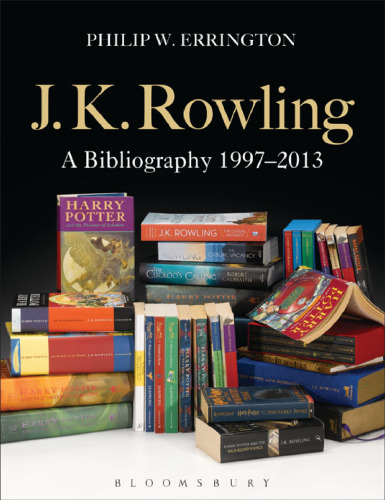 J.K. Rowling : a bibliography 1997-2013