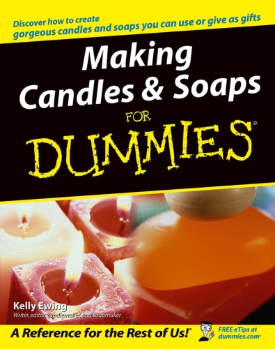 Making Candles and Soaps For Dummies