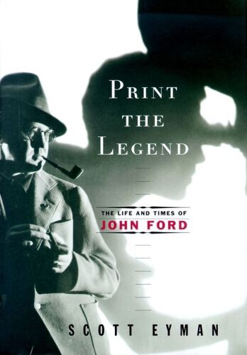 Print the legend : the life and times of John Ford