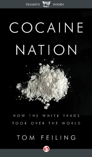 Cocaine nation : how the white trade took over the world