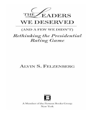 The Leaders We Deserved (and a Few We Didn't) : Rethinking the Presidential Rating Game