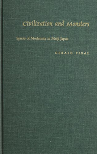 Civilization and Monsters: Spirits of Modernity in Meiji Japan