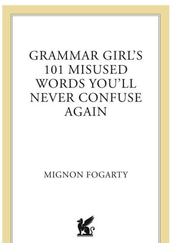 Grammar Girl's 101 misused words you'll never confuse again