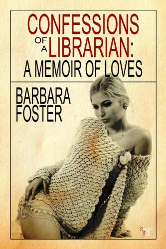 Confessions of a librarian : a memoir of loves