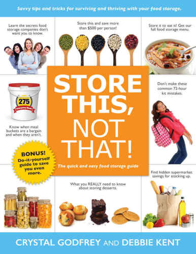 Store This, Not That! : The Quick and Easy Food Storage Guide