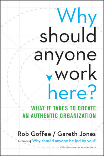 Why should anyone work here? : what it takes to create an authentic organization