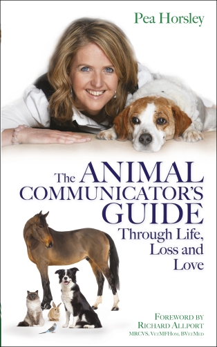 Animal Communicator's Guide Through Life, Loss and Love, The