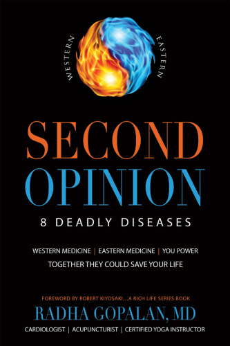 Second opinion : 8 deadly diseases : Western medicine, Eastern medicine : you power, together they could save your life