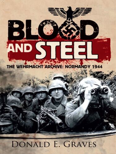 Blood and Steel : the Wehrmacht archive: Retreat to the Reich, September to December 1944