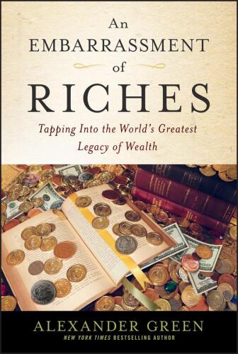 An Embarrassment of Riches: Tapping Into the World's Greatest Legacy of Wealth Agora Series