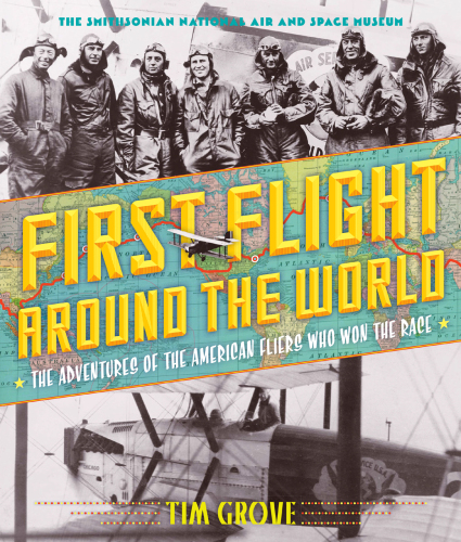 First flight around the world : the adventures of the American fliers who won the race