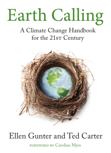 Earth Calling: A Climate Change Handbook for the 21st Century