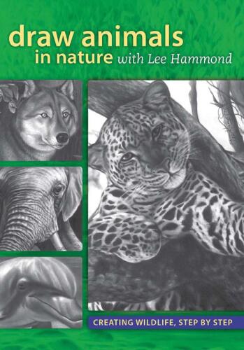 Draw Animals in Nature with Lee Hammond. ; Creating Wildlife, Step by Step