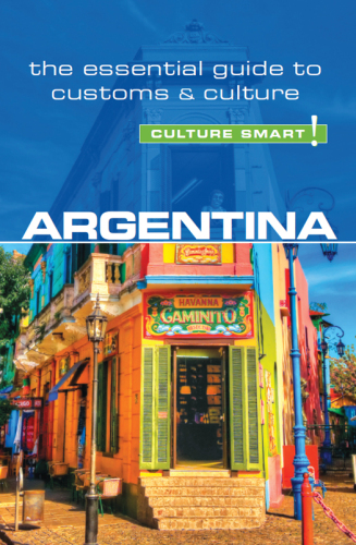 Argentina - Culture Smart! : the Essential Guide to Customs & Culture