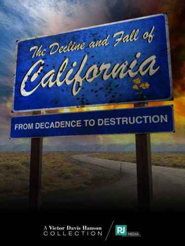 The Decline and Fall of California: From Decadence to Destruction