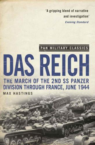 Das Reich : the march of the 2nd SS Panzer Division through France, June 1944