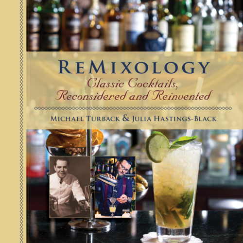 Remixology : classic cocktails, reconsidered and reinvented