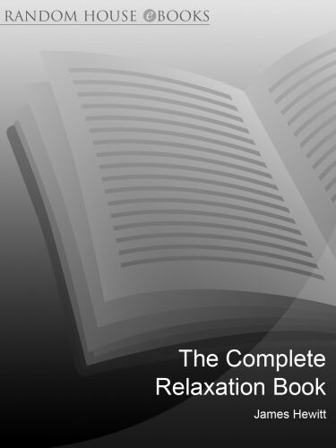 The complete relaxation book : a manual of Eastern and Western techniques