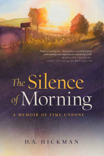 The Silence of Morning: A Memoir of Time Undone