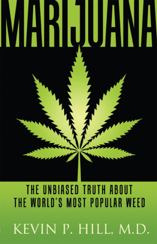 Marijuana : the unbiased truth about the world's most popular weed